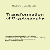 Трансформација На Криптографијата: Основни концепти На Енкрипција, Пресвртници, Мега-Трендови И одржливи Промени Во Однос На